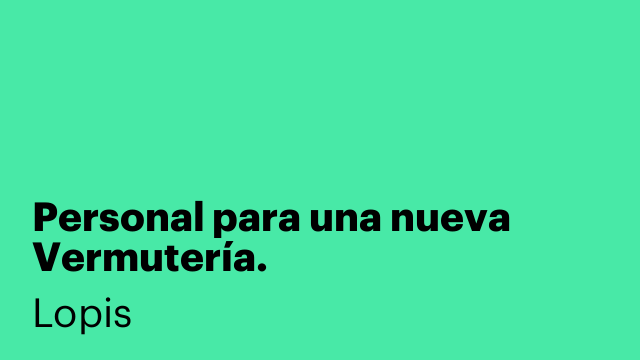 Personal para una nueva Vermutería.