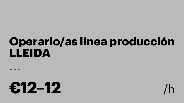 Operario/as línea producción LLEIDA