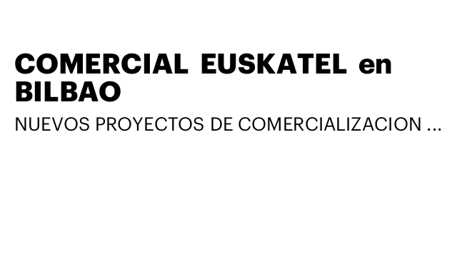 COMERCIAL  EUSKATEL  en BILBAO