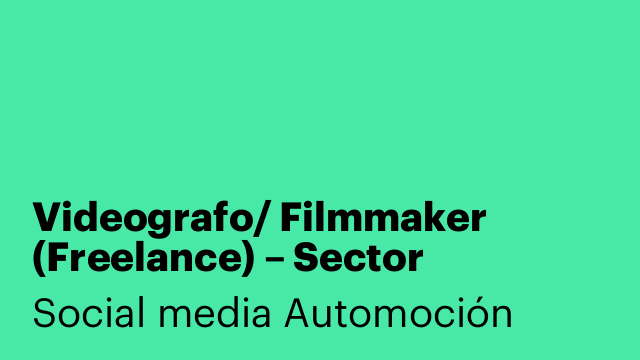 Videografo/ Filmmaker (Freelance) – Sector Automoción