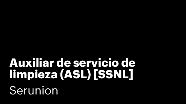 Auxiliar de servicio de limpieza (ASL) [SSNL]