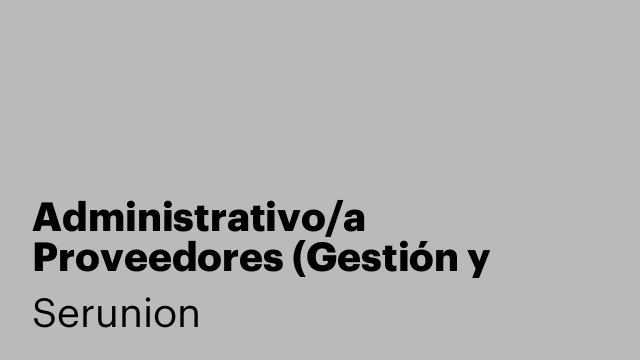 Administrativo/a Proveedores (Gestión y Compras) [SDCNS]