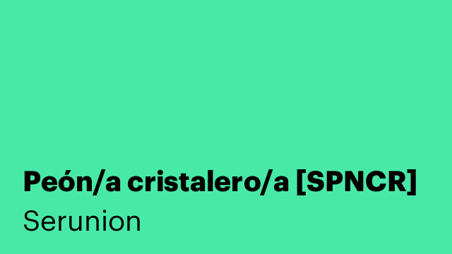 Peón/a cristalero/a [SPNCR]