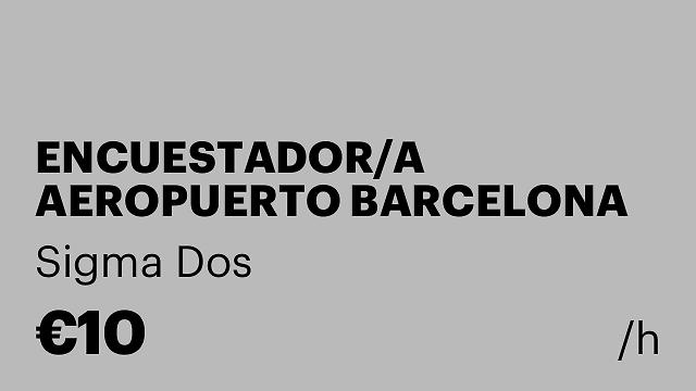 ENCUESTADOR/A AEROPUERTO BARCELONA DEL 19 AL 26 NOV