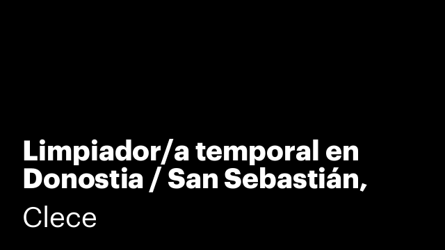 Limpiador/a temporal en Donostia / San Sebastián, Gipuzkoa