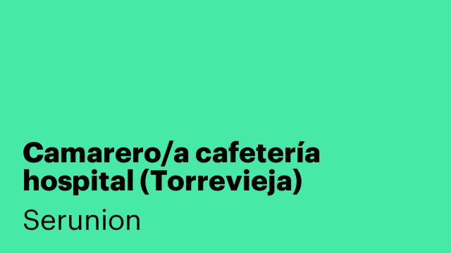 Camarero/a cafetería hospital (Torrevieja) [SCMRR]