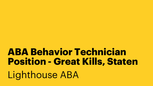 ABA Behavior Technician Position - Great Kills, Staten Island