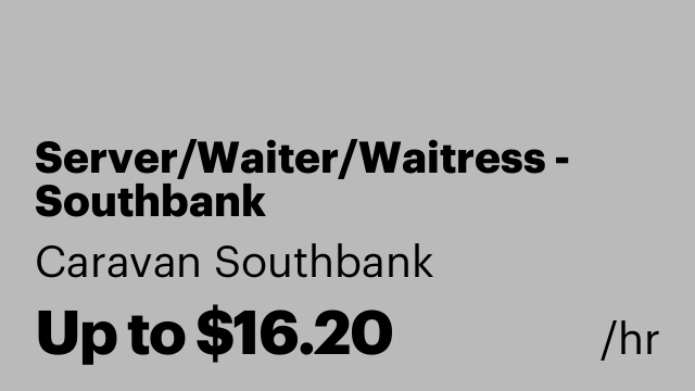 Server/Waiter/Waitress - Southbank