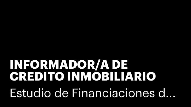 INFORMADOR/A DE CREDITO INMOBILIARIO