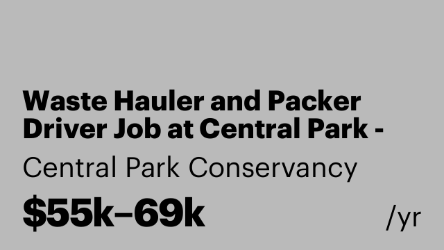 Waste Hauler and Packer Driver Job at Central Park - Local, Home Daily