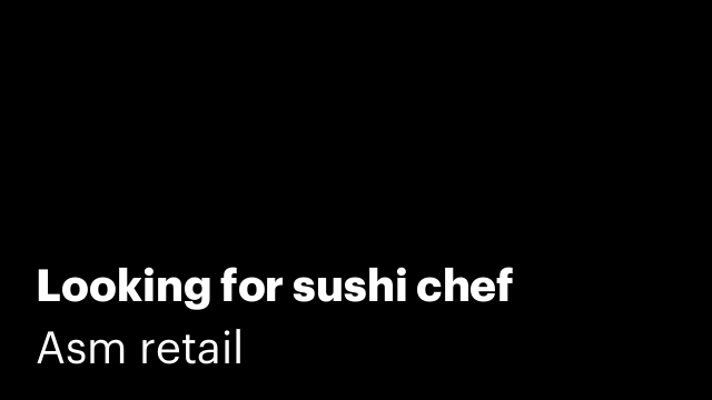 Looking for sushi chef