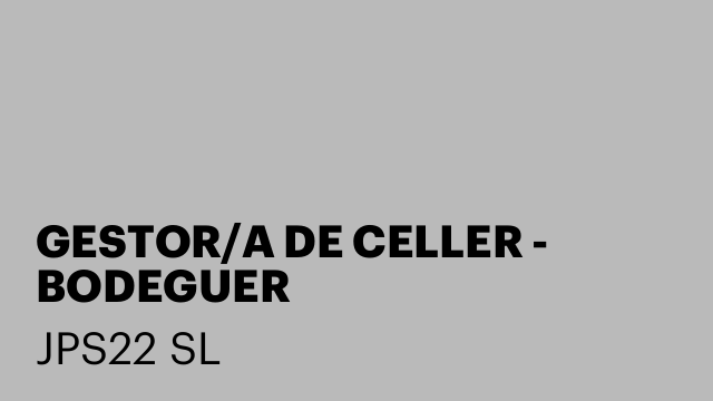 GESTOR/A DE CELLER - BODEGUER