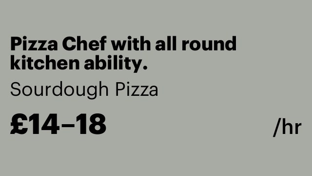 Pizza Chef with all round kitchen ability.