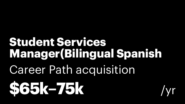 Student Services Manager(Bilingual Spanish and English)