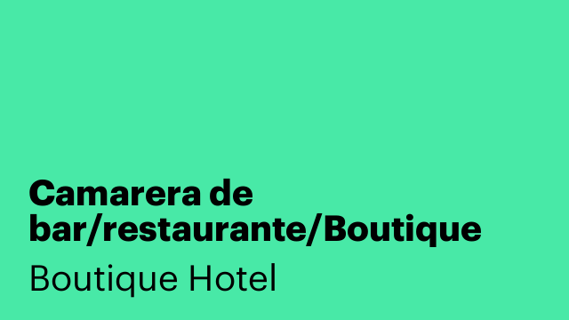 Camarera de bar/restaurante/Boutique Hotel