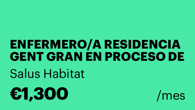 ENFERMERO/A RESIDENCIA GENT GRAN EN PROCESO DE HOMOLOGACIÓN