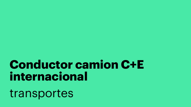 Conductor camion C+E internacional