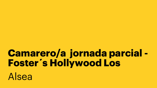 Camarero/a  jornada parcial - Foster´s Hollywood Los Barrios - Algeciras, Cádiz [AGFHW]