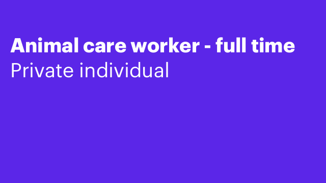 Animal care worker - full time