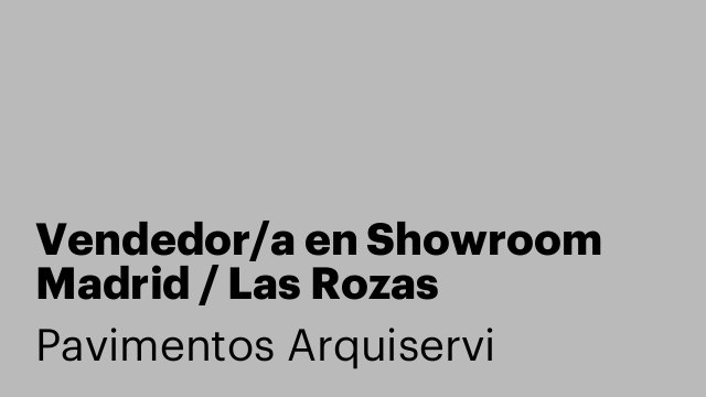 Vendedor/a en Showroom Madrid / Las Rozas