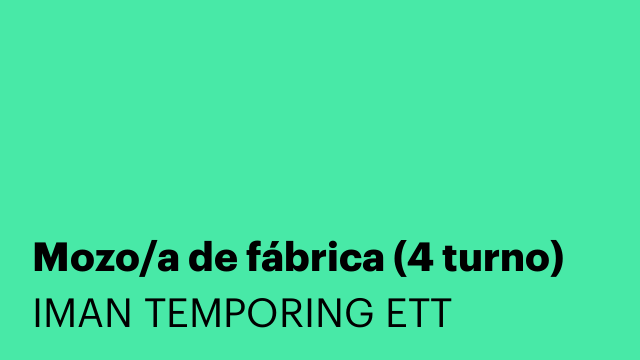 Mozo/a de fábrica (4 turno)