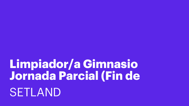 Limpiador/a Gimnasio Jornada Parcial (Fin de Semana)