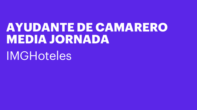 AYUDANTE DE CAMARERO MEDIA JORNADA