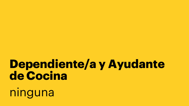 Dependiente/a y Ayudante de Cocina