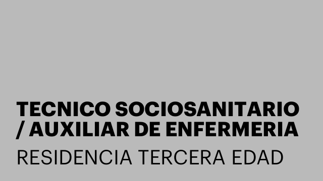 TECNICO SOCIOSANITARIO / AUXILIAR DE ENFERMERIA