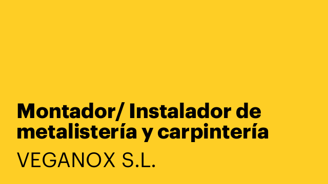 Montador/ Instalador de metalistería y carpintería metálica