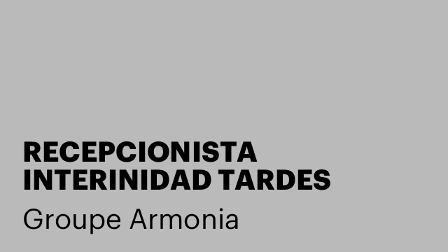 RECEPCIONISTA INTERINIDAD TARDES