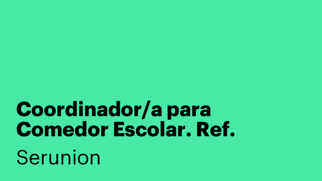 Coordinador/a para Comedor Escolar. Ref. SMNTR