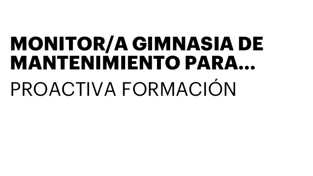 MONITOR/A GIMNASIA DE MANTENIMIENTO PARA MAYORES