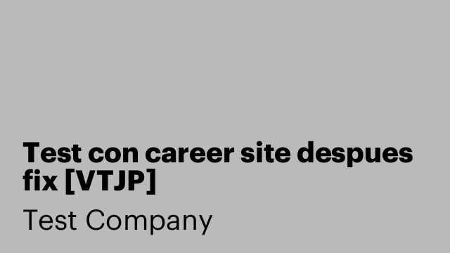 Test con career site despues fix [VTJP]