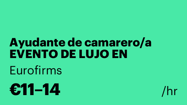 Ayudante de camarero/a EVENTO DE LUJO EN VILANOVA I LA GELTRÚ CON INGLES
