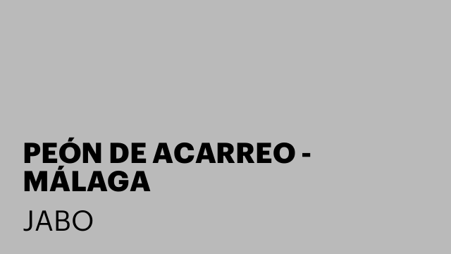 PEÓN DE ACARREO - MÁLAGA