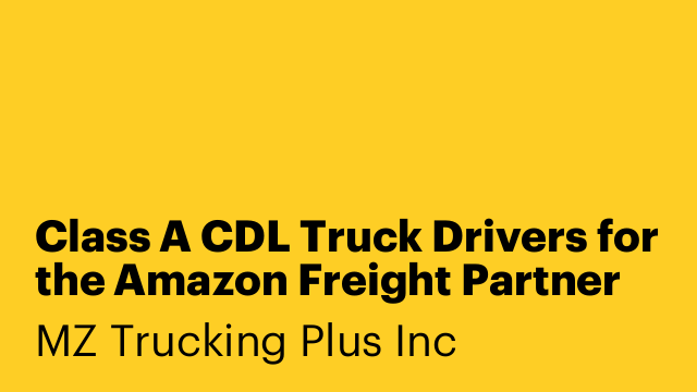 Class A CDL Truck Drivers for the Amazon Freight Partner program