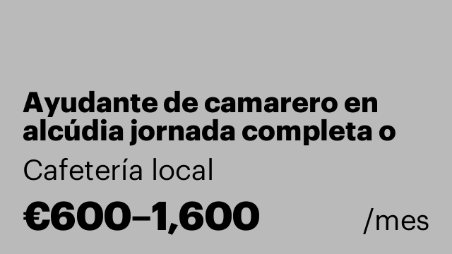 Ayudante de camarero en alcúdia jornada completa o reducida