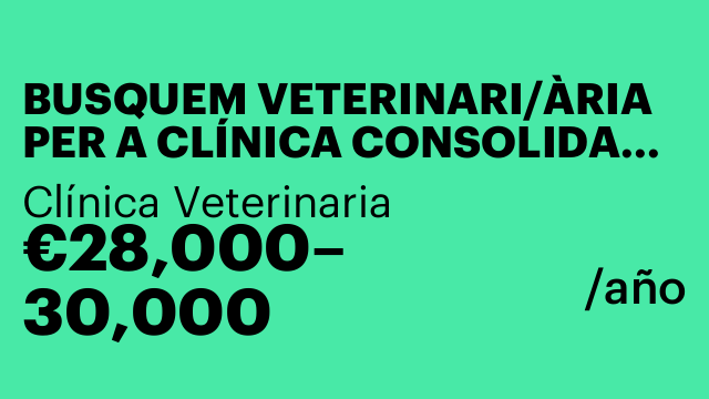 BUSQUEM VETERINARI/ÀRIA PER A CLÍNICA CONSOLIDADA A BARCELONA
