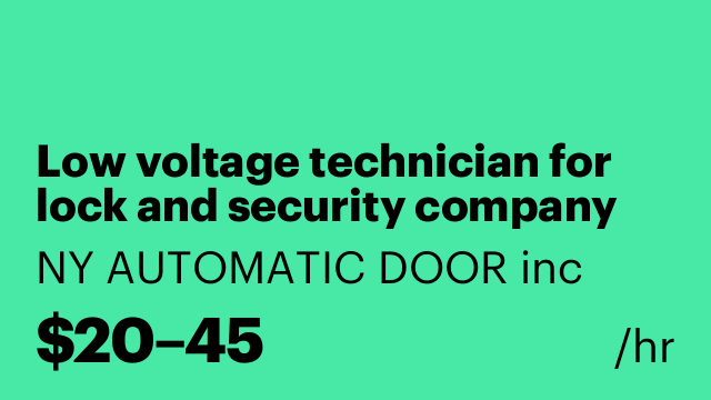 Low voltage technician for lock and security company