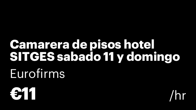 Camarera de pisos hotel SITGES sabado 11 y domingo 12