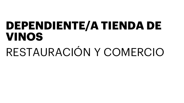 DEPENDIENTE/A TIENDA DE VINOS