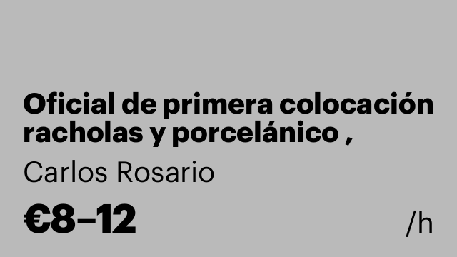 Oficial de primera colocación racholas y porcelánico ,  Reformas y obra)