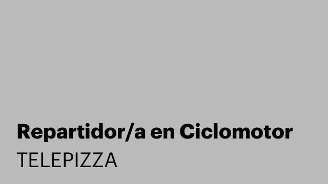 Repartidor/a en Ciclomotor