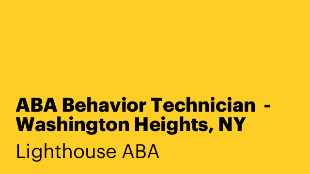 ABA Behavior Technician  - Washington Heights, NY