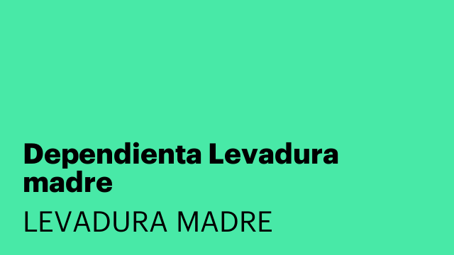 Dependienta Levadura madre