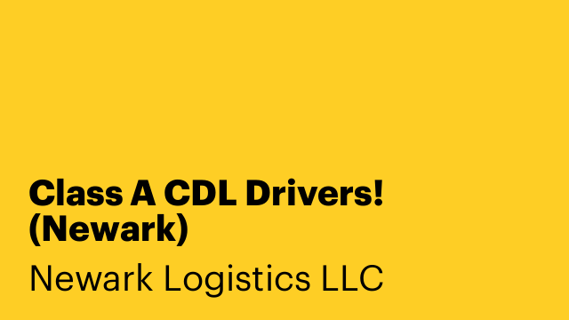 Class A CDL Drivers! (Newark)