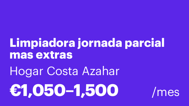 Limpiadora jornada parcial mas extras