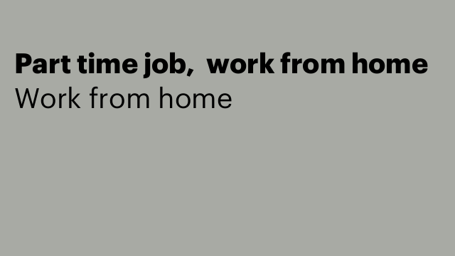 Part time job,  work from home