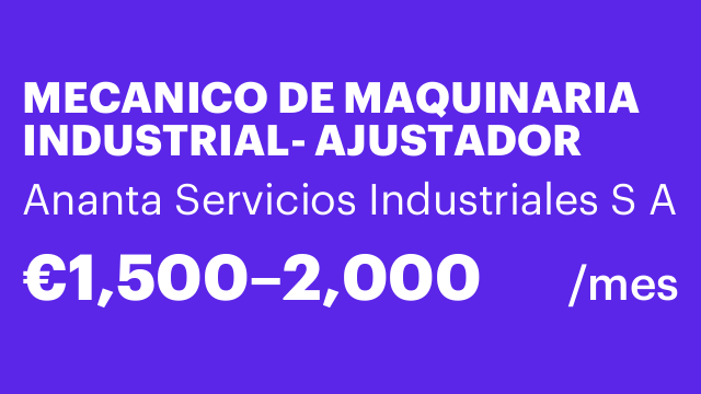 MECANICO DE MAQUINARIA INDUSTRIAL- AJUSTADOR